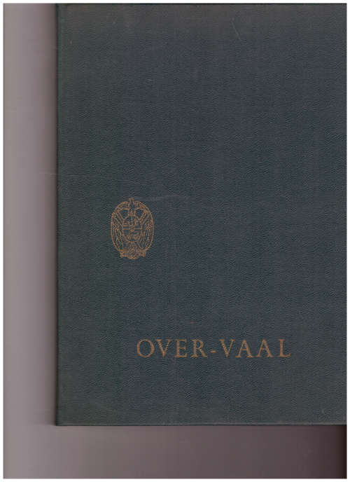 OVER-VAAL: THE HISTORY OF AN OFFICIAL RESIDENCE by JAN PLOEGER