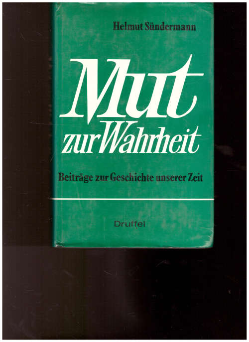 MUT ZUR WAHRHEIT, BEITRAGE ZUR GESCHICHTE UNSERER ZEIT