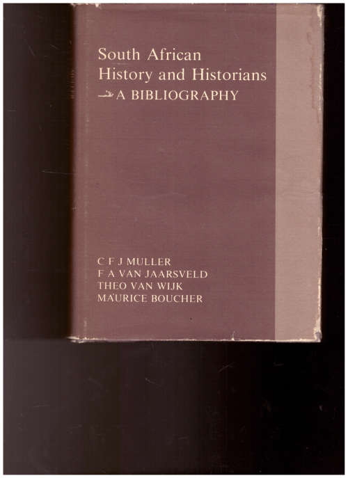 SOUTH AFRICAN HISTORY AND HISTORIANS, A BIBLIOGRAPHY