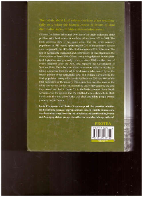 DISPUTED LAND: THE HISTORICAL DEVELOPMENT OF THE SOUTH AFRICAN LAND ISSUE, 1652-2011