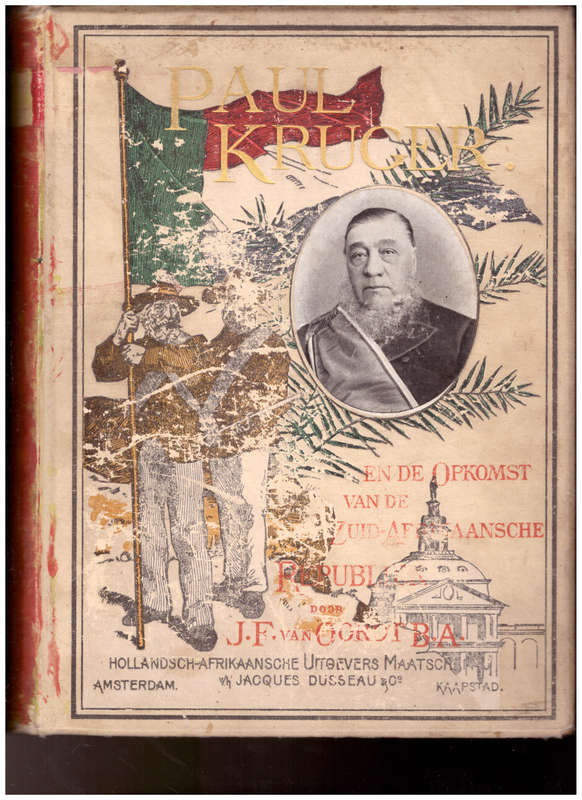 PAUL KRUGER EN DE OPKOMST VAN DE ZUID-AFRIKAANSCHE REPUBLIEK, 1STE UITG. 1898