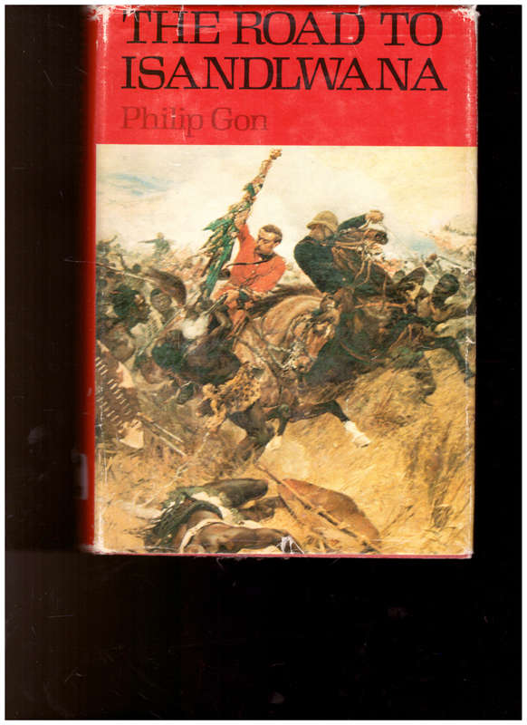 THE ROAD TO ISANDLWANA: THE YEARS OF AN IMPERIAL BATTALION *SIGNED WITH INSCRIPTION*