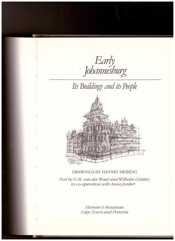 EARLY JOHANNESBURG: ITS BUILDINGS AND ITS PEOPLE *SIGNED*