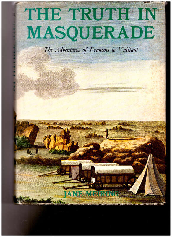 THE TRUTH IN MASQUERADE: THE ADVENTURES OF FRANCOIS LE VAILLANT