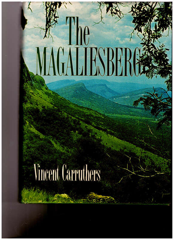 THE MAGALIESBERG: A PLACE OF WILDERNESS AND WAR, A MOUNTAIN CHAIN LINKING THE MAGNIFICENCE OF NATURE