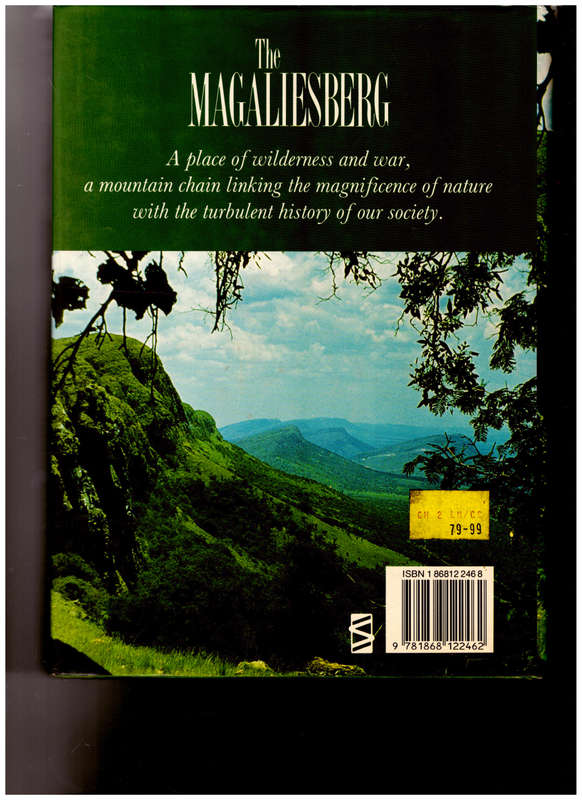 THE MAGALIESBERG: A PLACE OF WILDERNESS AND WAR, A MOUNTAIN CHAIN LINKING THE MAGNIFICENCE OF NATURE