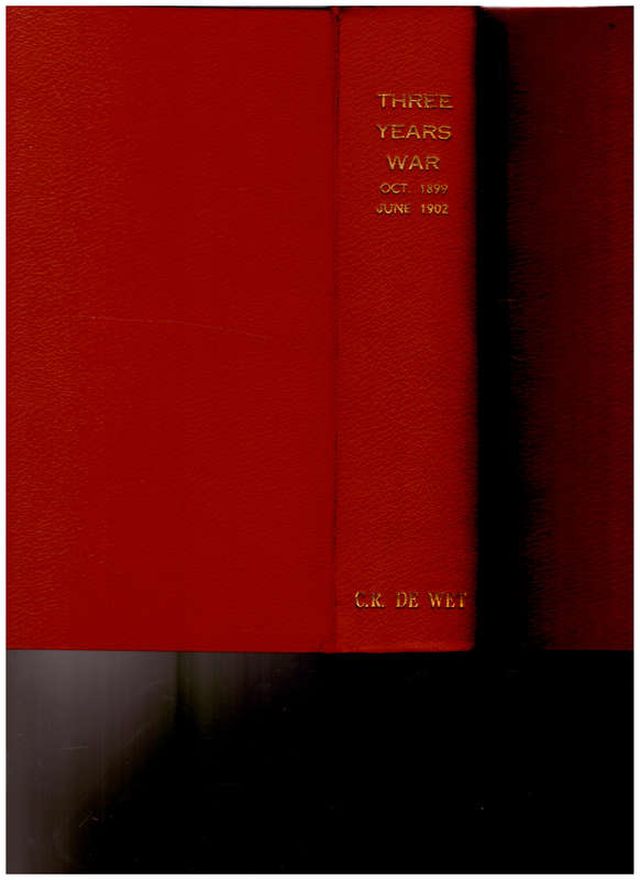 THREE YEARS WAR OCT. 1899- JUNE 1902 by CHRISTIAAN RUDOLPH DE WET