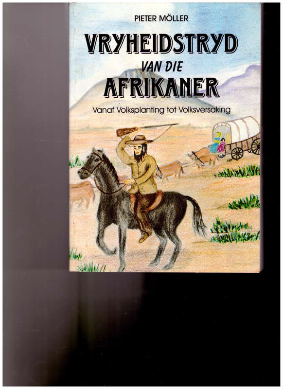 VRYHEIDSTRYD VAN DIE AFRIKANED: VANAF VOLKSPLANTING TOT VOLKSVERSAKING