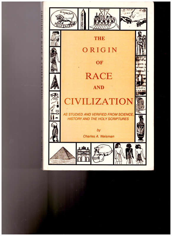 THE ORIGIN OF RACE AND CIVILIZATION: STUDY VERIFIED FROM SCIENCE, HISTORY AND HOLY SCRIPTURES