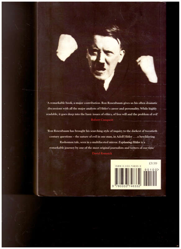 EXPLAINING HITLER, THE SEARCH FOR THE ORIGINS OF HIS EVIL