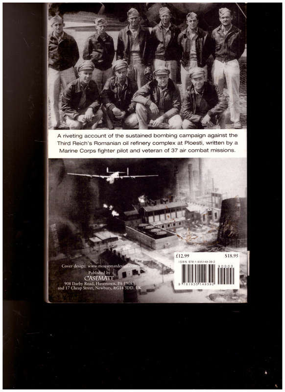 Fortress Ploesti: The Campaign to Destroy Hitler's Oil