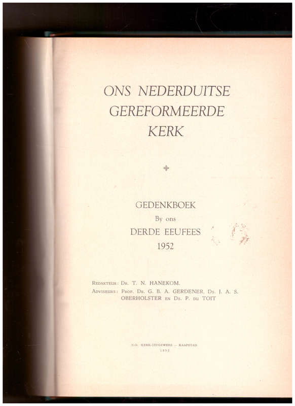 ONS N.G. KERK: GEDENKBOEK BY ONS DERDE EEUFEES 1952