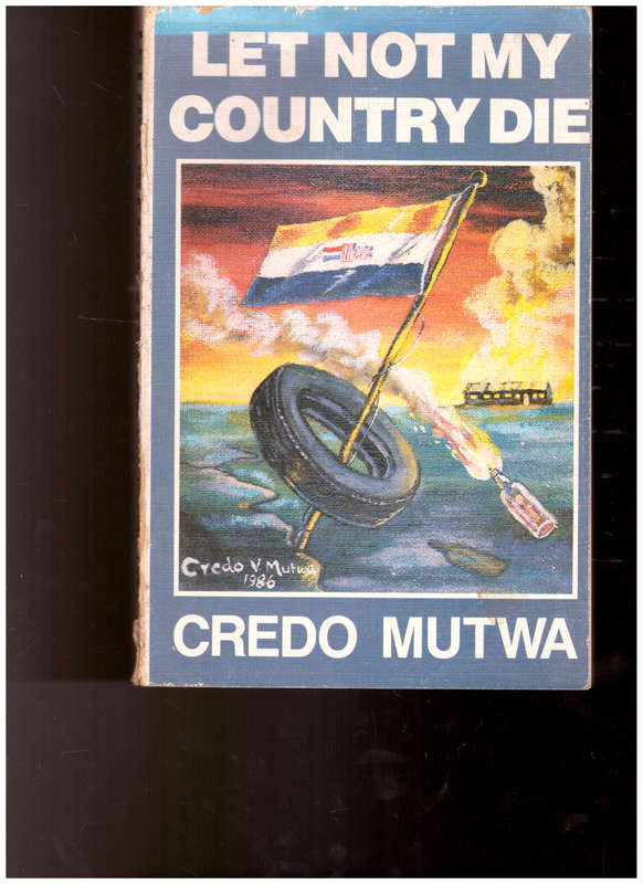 LET NOT MY COUNTRY DIE by CREDO MUTWA