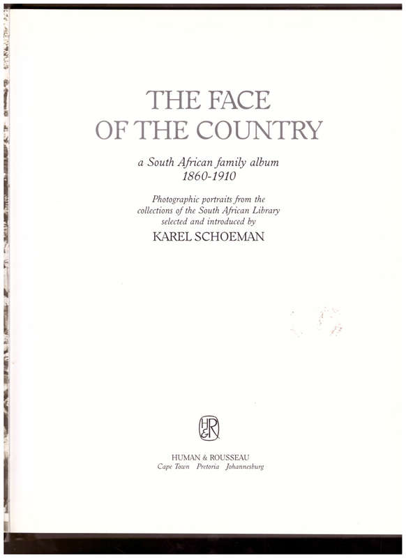 THE FACE OF THE COUNTRY: A SOUTH AFRICAN FAMILY ALBUM 1860-1910 by KAREL SCHOEMAN