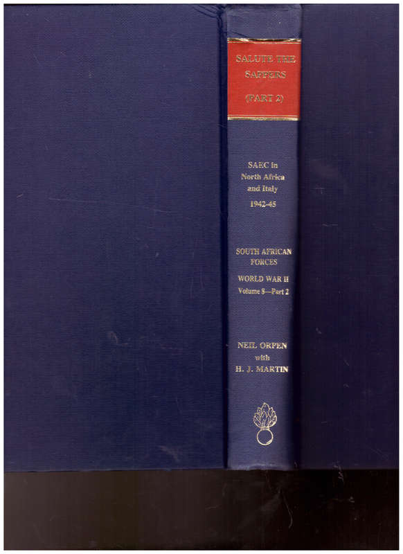 SALUTE THE SAPPERS by NEIL ORPEN SOUTH AFRICAN FORCES WORLD WAR II VOL. 8 PART II
