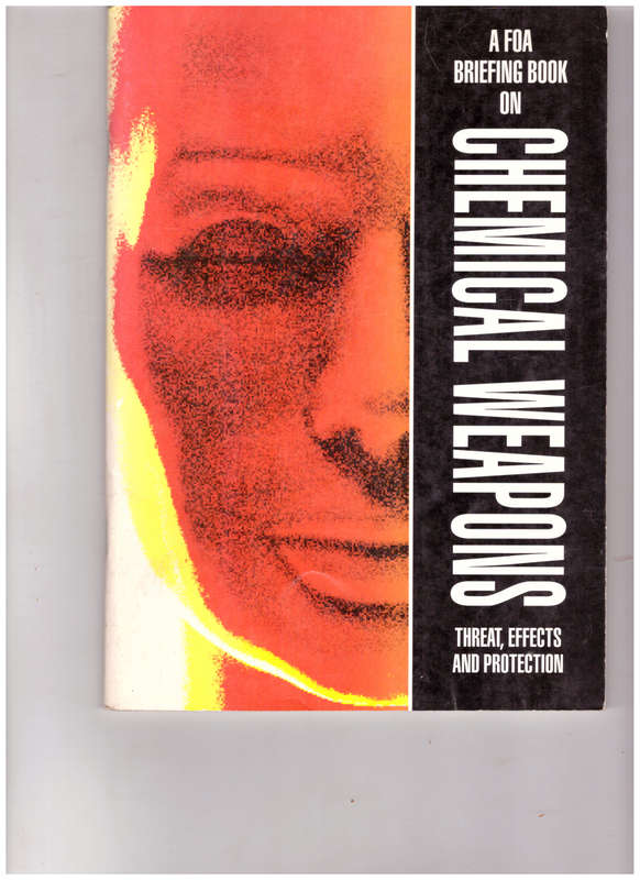 BRIEFING BOOK ON CHEMICAL WEAPONS, THREAT, EFFECTS AND PROTECTION.