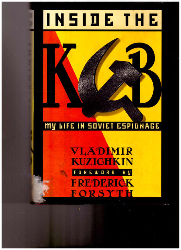 INSIDE THE KGB: MY LIFE IN SOVIET ESPIONAGE by VLADIMIR KUZICHKIN