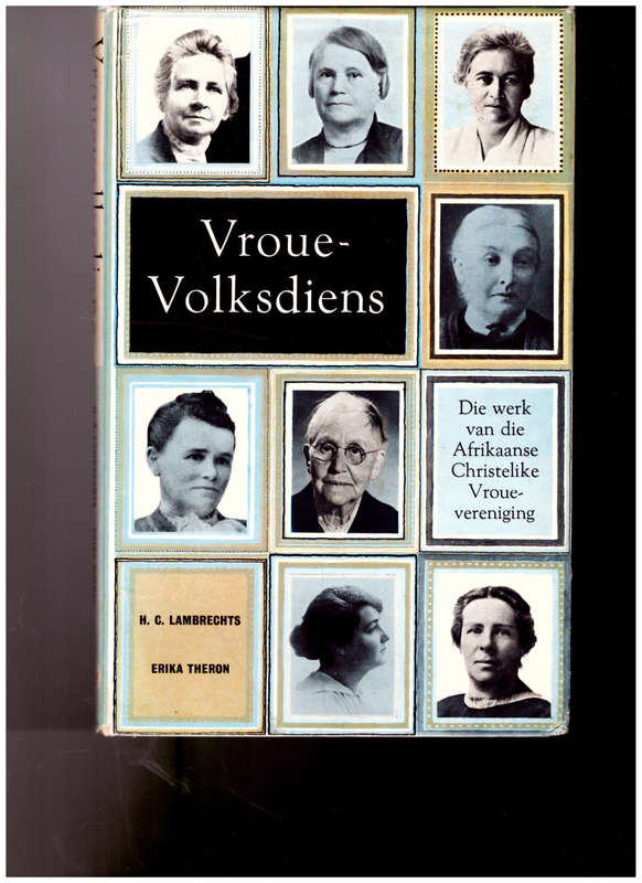 VROU-VOLKSDIENS: DIE WERK VAN DIE AFRIKAANSE CHRITELIKE VROUE-VERENIGING