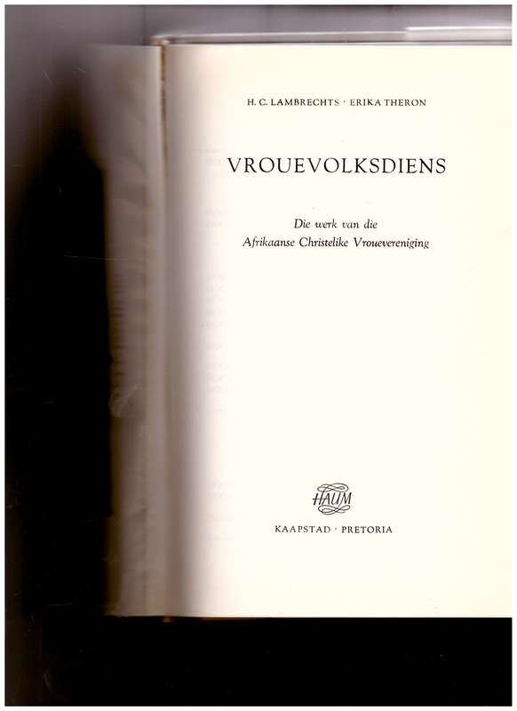 VROU-VOLKSDIENS: DIE WERK VAN DIE AFRIKAANSE CHRITELIKE VROUE-VERENIGING