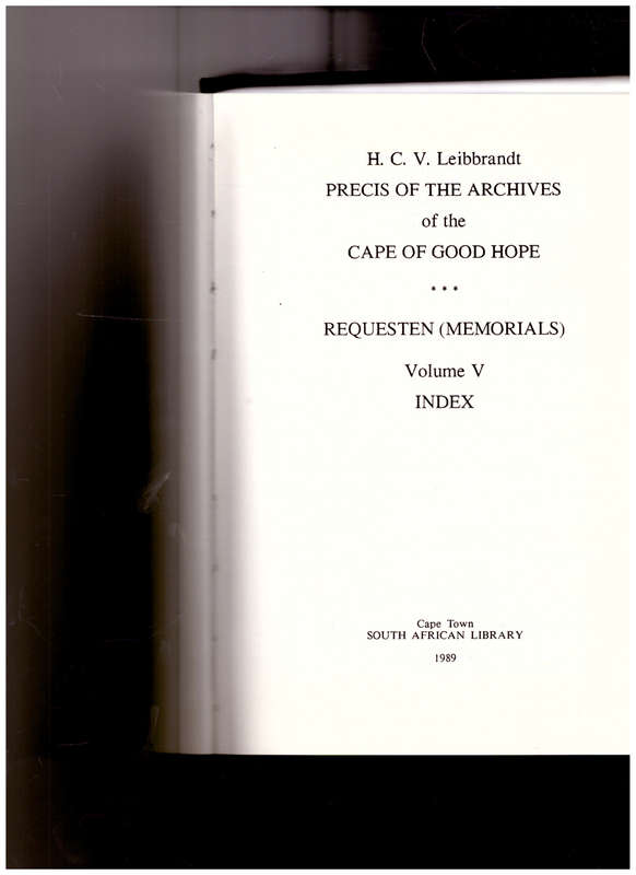 PRECIS OF THE ARCHIVES OF THE CAPE OF GOOD HOPE, REQUESTEN OR MEMORIALS INDEX VOL.V