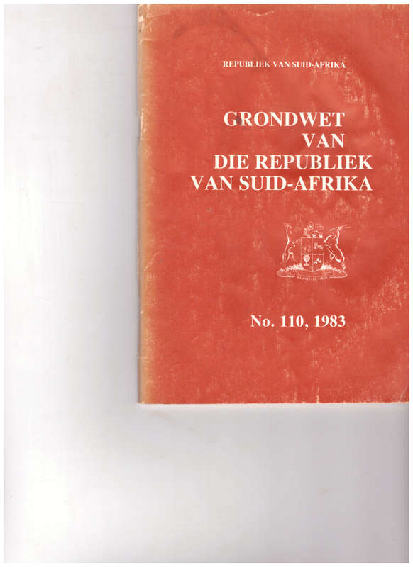 GRONDWET VAN DIE REPUBLIEK VAN SUID-AFRIKA NO. 110 VAN 1983