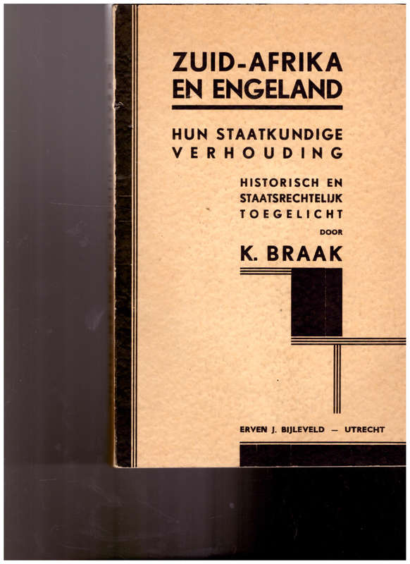 ZUID-AFRIKA EN ENGELAND, HUN STAATKUNDIGE VERHOUDING door K BRAAK