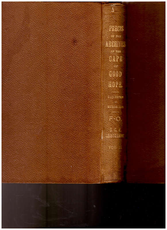 PRECIS OF THE ARCHIVES OF THE CAPE OF GOOD HOPE, REQUESTEN OR MEMORIALS F-O VOL.II 1 ST ED. 1906