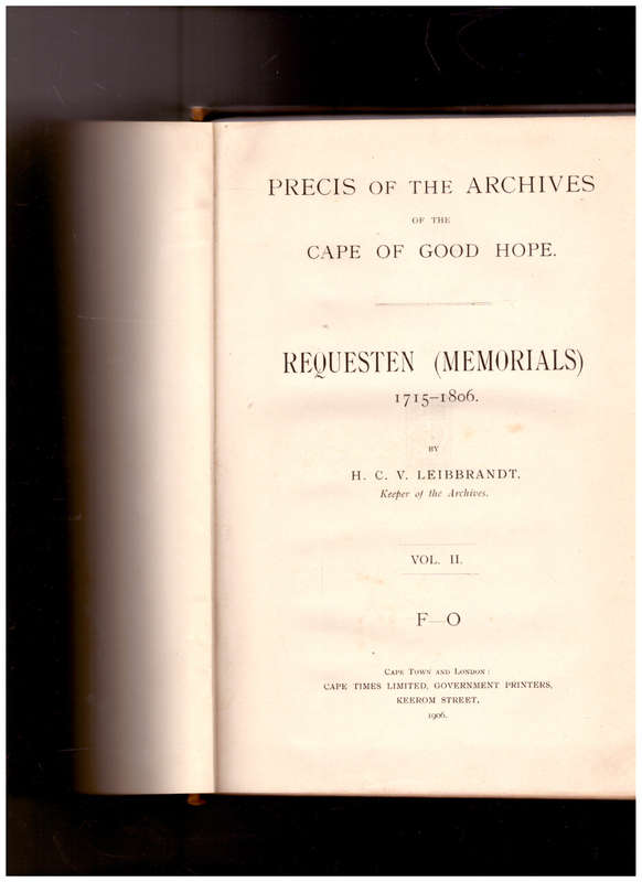 PRECIS OF THE ARCHIVES OF THE CAPE OF GOOD HOPE, REQUESTEN OR MEMORIALS F-O VOL.II 1 ST ED. 1906