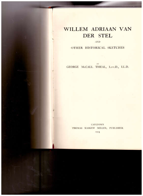 WILLEM ADRIAAN VAN DER STEL AND OTHER HISTORICAL SKETCHES by GEORGE McCALL THEAL