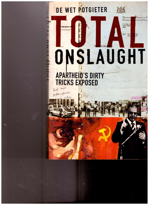 TOTAL ONSLAUGHT, APARTHEID`S DIRTY TRICKS EXPOSED