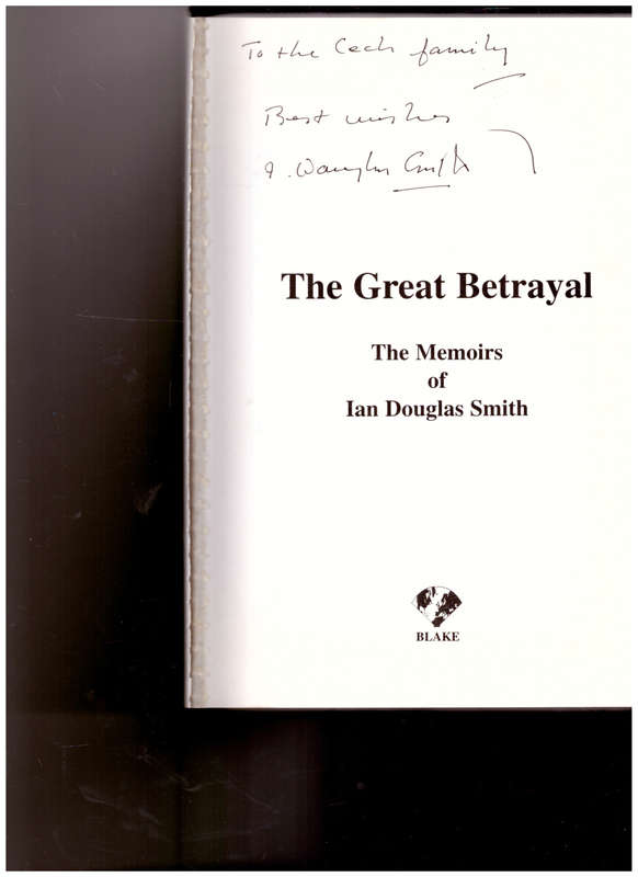 THE GREAT BETRAYAL: IAN SMITH , THE MEMOIRS OF AFRICA`S MOST CONTROVERSIAL LEADER *SIGNED*