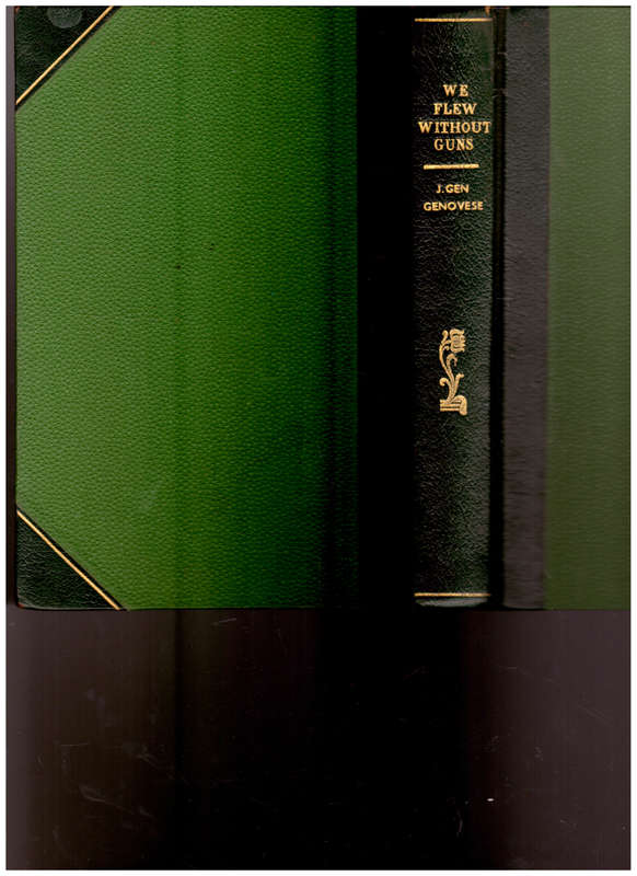 WE FLEW WITHOUT GUNS 1/3 LEATHER HARDCOVER, 1 ST ED. 1945