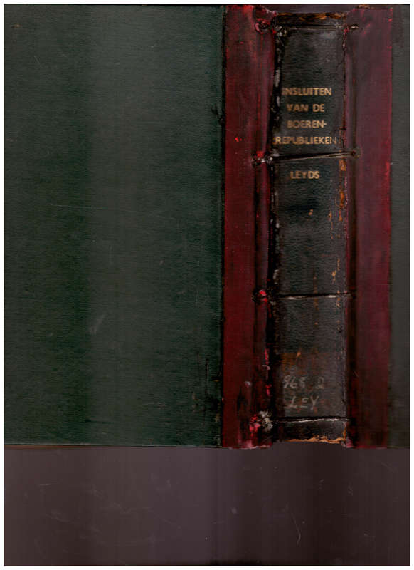 HET INSLUITEN VAN DE BOEREN REPUBLIEKEN deur DR. J.W. LEYDS 1 STE UITG. 1914