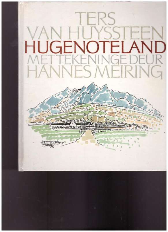 HUGENOTELAND met tekeninge deur HANNES MEIRING