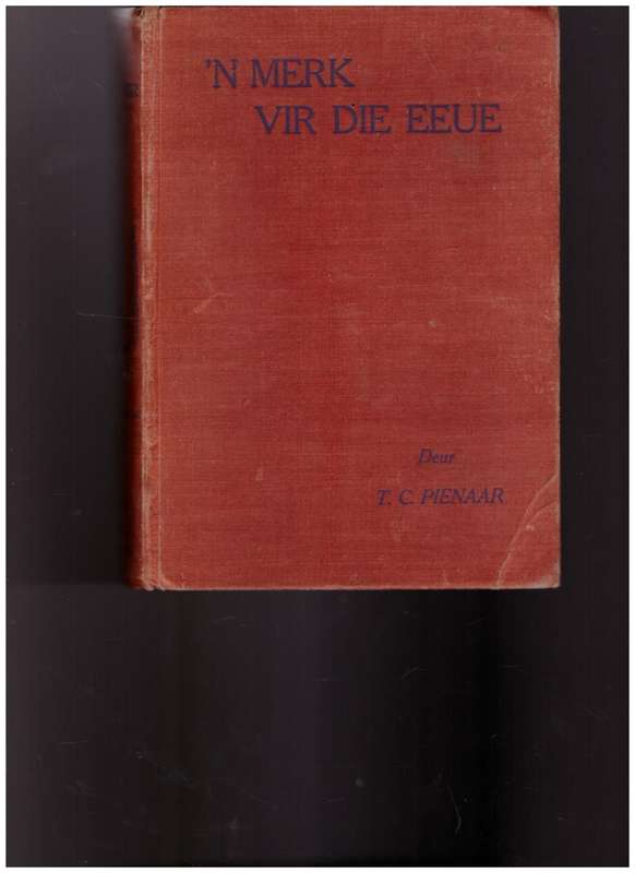 `N MERK VIR DIE EEUE deur T.C. PIENAAR 1 STE UITG. 1937