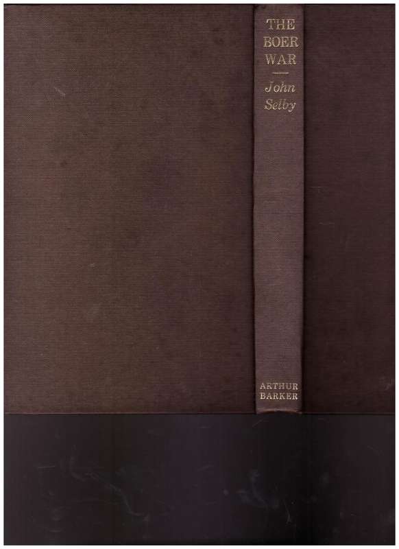 THE BOER WAR, A STUDY IN COWARDICE AND COURAGE by JOHN SELBY