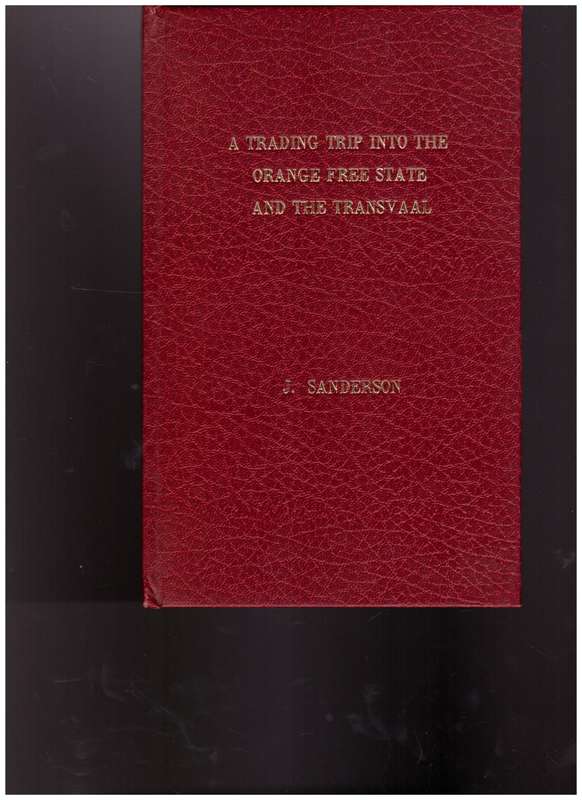 A TRADING TRIP INTO THE ORANGE FREE STATE AND THE TRANSVAAL 1851-52