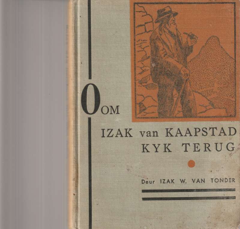 OOM IZAK VAN KAAPSTAD KYK TERUG deur IZAK W. VAN TONDER