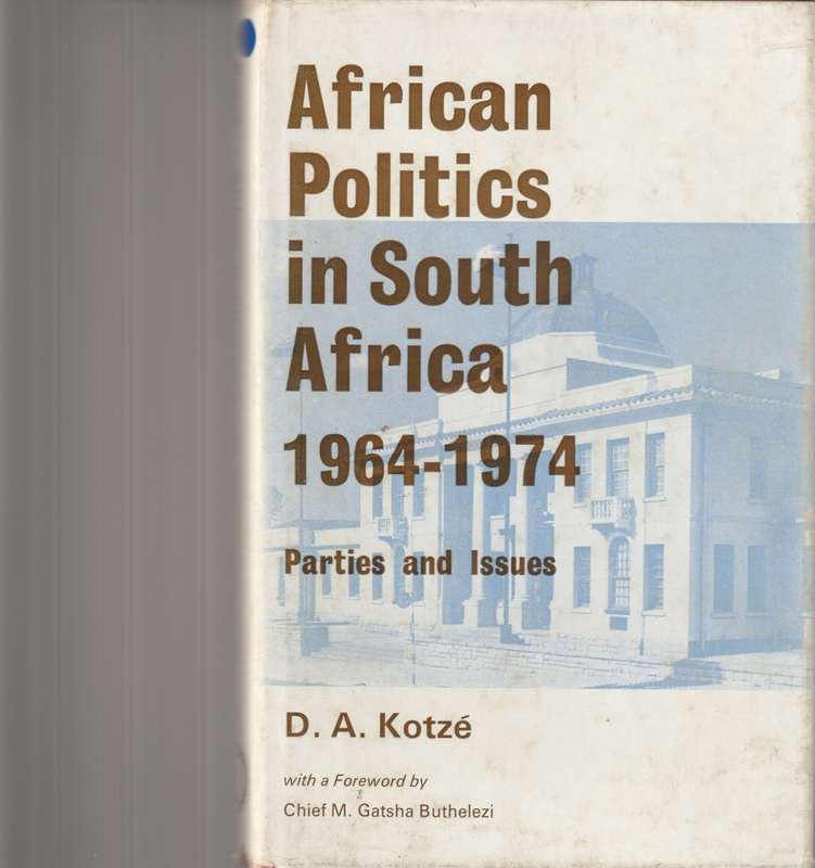 AFRICAN POLITICS IN SOUTH AFRICA 1964-1974 PARTIES AND ISSUES