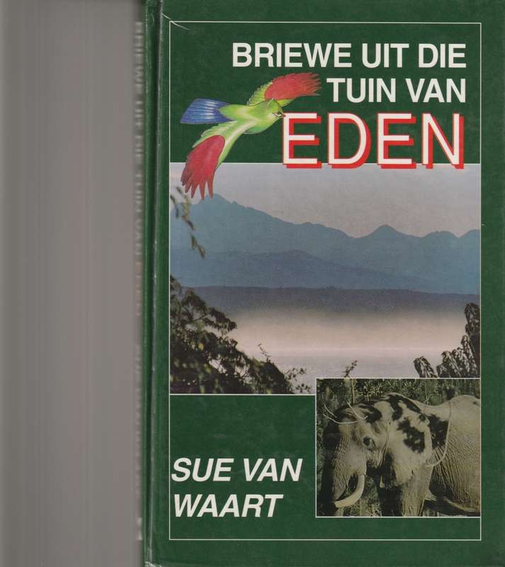 BRIEWE UIT DIE TUIN VAN EDEN deur SUE VAN WAART