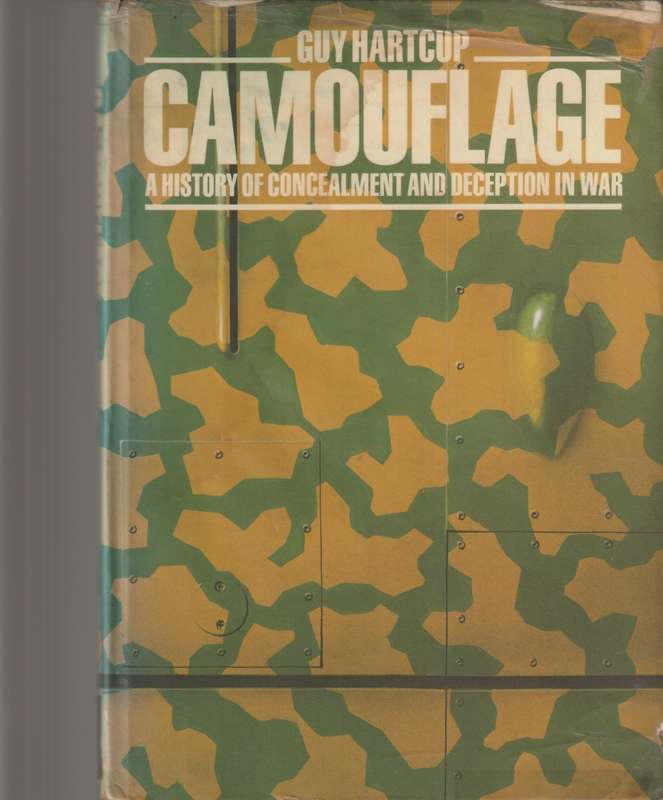 CAMOUFLAGE, A HISTORY OF CONCEALMENT AND DECEPTION IN WAR