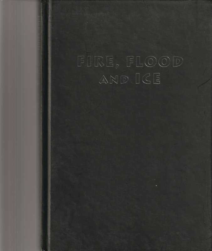 FIRE, FLOOD AND ICE: SEARCH AND RESCUE MISSIONS OF THE SOUTH AFRICAN AIR FORCE by DICK LORD