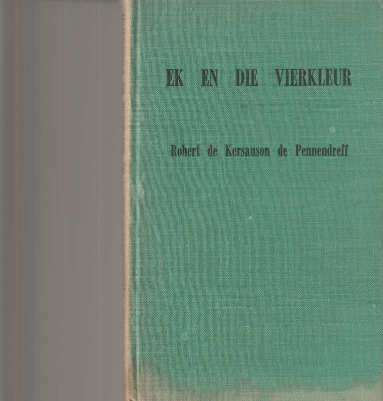 EK EN DIE VIERKLEUR, ROBERT DE KERSAUSON DE PENNENDREFF