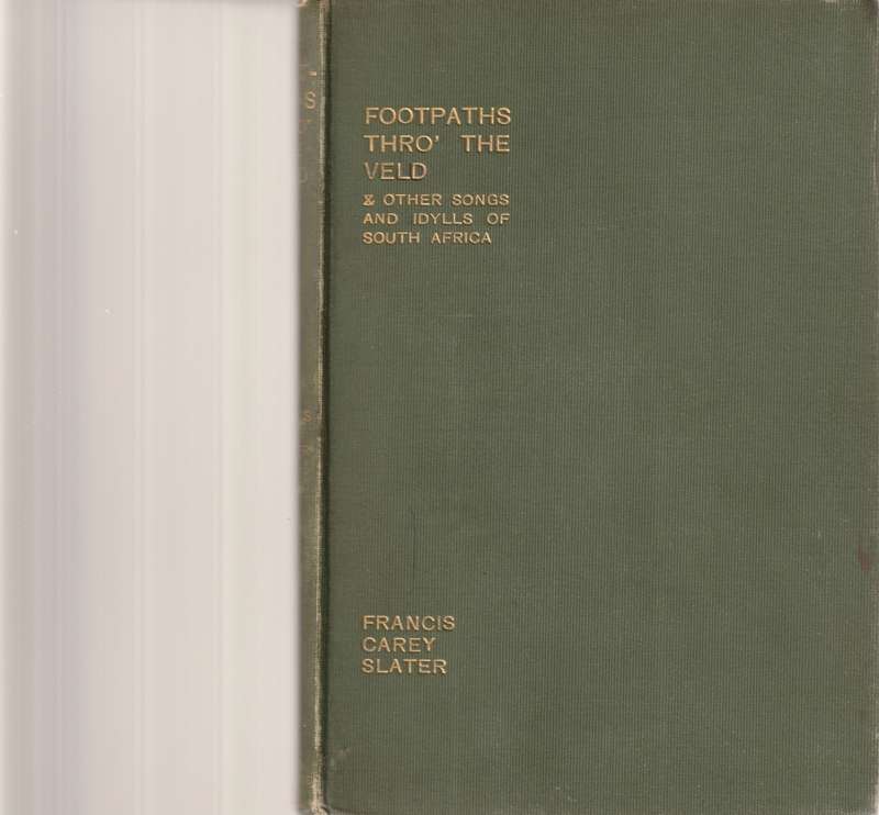 FOOTPATHS THRO` THE VELD & OTHER SONGS AND IDYLLS OF SOUTH AFRICA