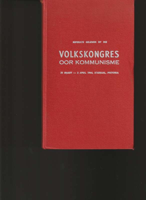 VOLKSKONGRES OOR KOMMUNISME 31 MAART-2 APRIL 1964, PRETORIA STADSAAL