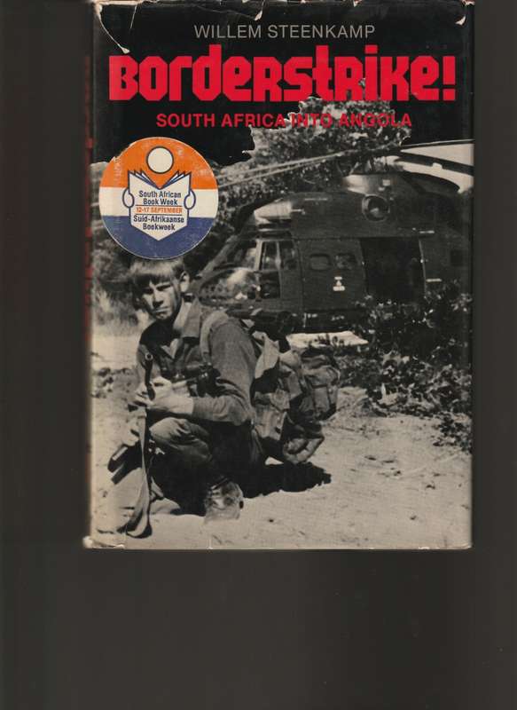 BORDERSTRIKE! SOUTH AFRICA INTO ANGOLA by WILLEM STEENKAMP