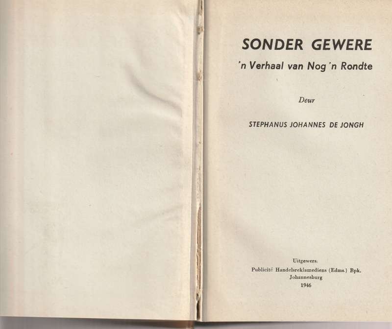 SONDER GEWERE, `N VERHAAL VAN NOG `N RONDTE