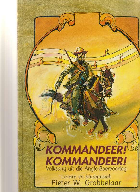 KOMMANDEER! KOMMANDEER!: VOLKSANG UIT DIE ANGLO-BOEREOORLOG