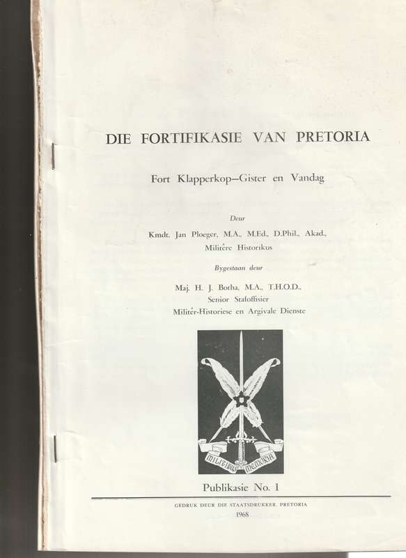DIE FORTIFIKASIE VAN PRETORIA: FORT KLAPPERKOP GISTER EN VANDAG