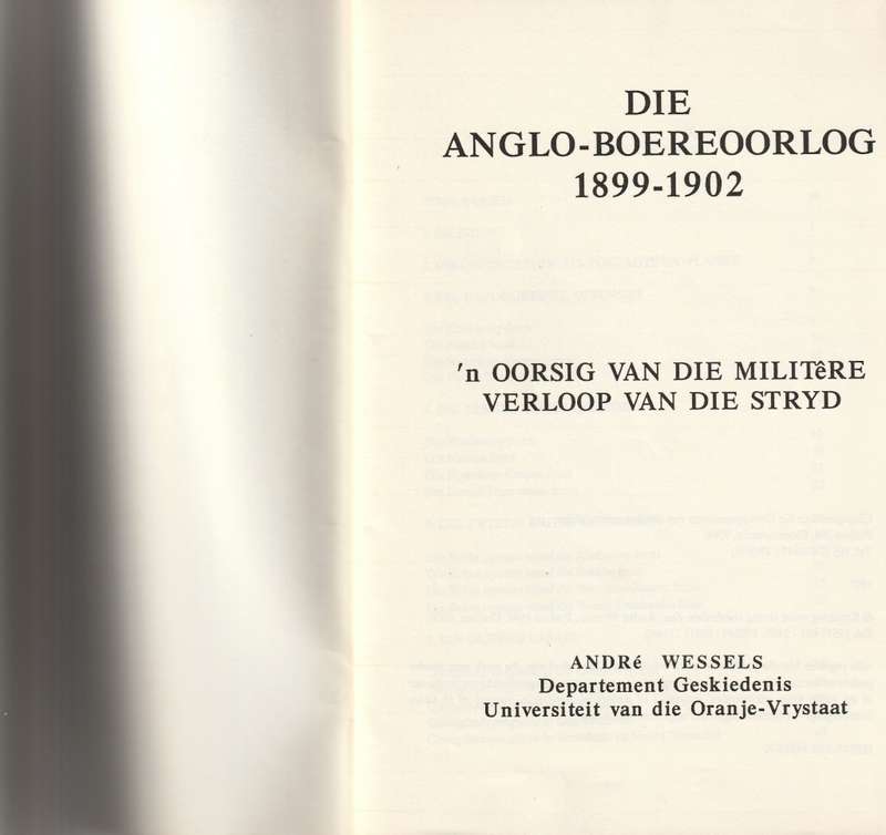 DIE ANGLO-BOEREOORLOG 1899-1902: `N OORSIG VAN DIE MILITERE VERLOOP VAN DIE STRYD deur ANDRE WESSELS